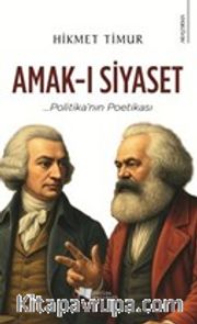 Amak-ı Siyaset <br /> Politika'nın Poetikası