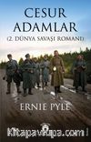 Cesur Adamlar (2. Dünya Savaşı Romanı)