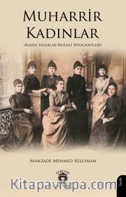 Muharrir Kadınlar (Kadın Yazarlar-Resimli Biyografileri)