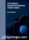 Fotoğraf Haberciliğinde Yapay Zeka