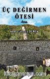 Üç Değirmen Ötesi
