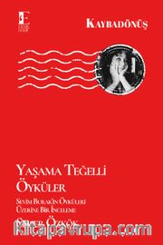 Yaşama Teğelli Öyküler <br /> Sevim Burak'ın Öyküleri Üzerine Bir İnceleme