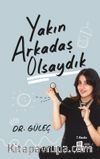 Yakın Arkadaş Olsaydık