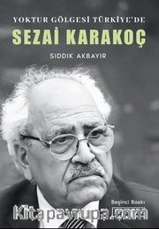 Yoktur Gölgesi Türkiye'de: Sezai Karakoç