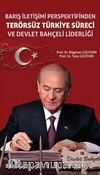 Barış İletişimi Perspektifinden Terörsüz Türkiye Süreci ve Devlet Bahçeli Liderliği