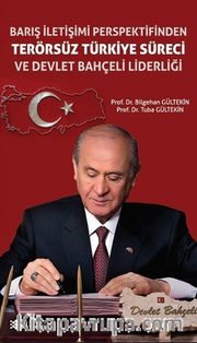 Barış İletişimi Perspektifinden Terörsüz Türkiye Süreci ve Devlet Bahçeli Liderliği