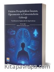 Fütürist Perspektiften İnsanın, Öğrenmenin ve Üniversitelerin Geleceği