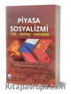 Piyasa Sosyalizmi & Çin - Rusya - Vietnam