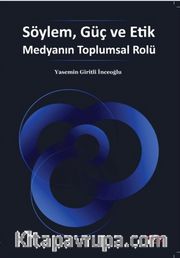 Söylem, Güç ve Etik Medyanın Toplumsal Rolü