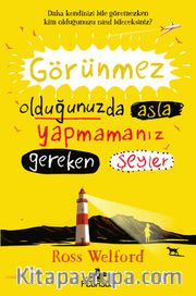 Görünmez Olduğunuzda Asla Yapmamanız Gereken Şeyler