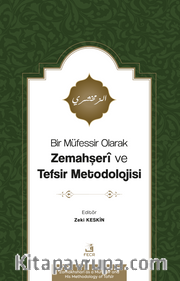 Bir Müfessir Olarak Zemahşerî ve Tefsir Metodolojisi