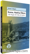 Bosna, Mahfuz Ülkem & Bir Hayat, Bir Ülke, Bir Şehir