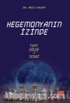 Hegemonyanın İzinde & Taht, Gölge ve Teori