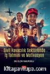 Sivil Havacılık Sektöründe İş Tatmini ve Motivasyon