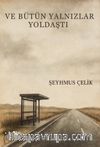 Ve Bütün Yalnızlar Yoldaştı