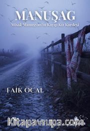 Manuşag <br /> Misak Manuşyan'ın Kayıp Kız Kardeşi