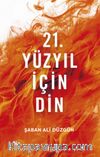 21. Yüzyıl İçin Din