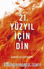 21. Yüzyıl İçin Din