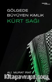 Gölgede Büyüyen Kimlik: Kürt Sağı <br /> Kürt Kimliğinin Dönüşümünde Hizbullah ve Zehra Vakfı'nın Rolü