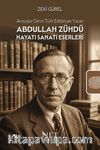 Abdullah Zühdü Hayatı Sanatı Eserleri & Arayışlar Devri Türk Edebiyatı Yazarı