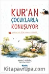 Çocuklar İçin Kuran Tefsiri - Kuran Çocuklarla Konuşuyor (Fleksi Kapak)
