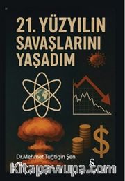 21. Yüzyılın Savaşlarını Yaşadım