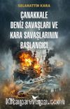 Çanakkale Deniz Savaşları ve Kara Savaşlarının Başlangıcı