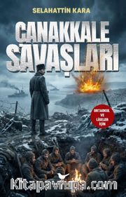Çanakkale Savaşları: Ortaokul ve Liseler İçin