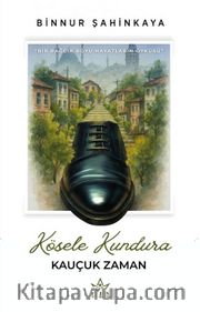 Kösele Kundura <br /> Kauçuk Zaman