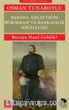 Babama Anlattığım Bürokrasi ve Bankacılık Hikayeleri