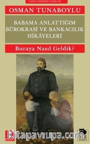 Babama Anlattığım Bürokrasi ve Bankacılık Hikayeleri