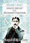 Marcel Proust ya da Bir Roman Yaratmak