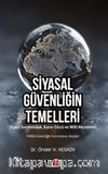 Siyasal Güvenliğin Temelleri & Siyasi Sorumluluk Karar Gücü ve Milli Meseleler