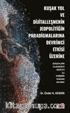 Kuşak Yol ve Dijitalleşmenin Jeopolitiğin Paradigmalarına Devrimci Etkisi Üzerine