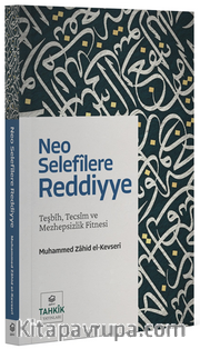 Neo Selefîlere Reddiyye <br /> Teşbîh, Tecsîm ve Mezhepsizlik Fitnesi