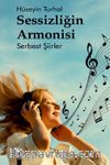 Sessizliğin Armonisi & Serbest Şiirler