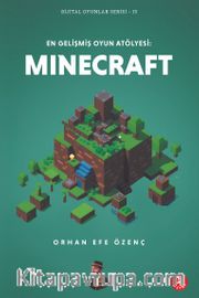 En Gelişmiş Oyun Atölyesi: Minecraft <br /> Dijital Oyunlar Serisi 13