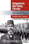 Belgelerle Kurtuluş Savaşı & Sarayın İdama Mahkum Ettiği Dahiliye Nazırı Anlatıyor