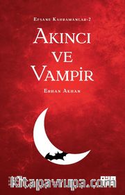 Efsane Kahramanlar 2 / Akıncı ve Vampir