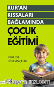 Kur'an Kıssaları Bağlamında Çocuk Eğitimi