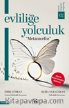 Evliliğe Yolculuk & Metamorfoz