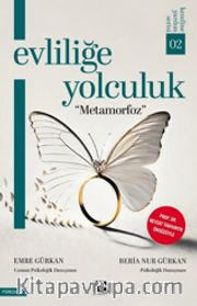 Evliliğe Yolculuk <br /> Metamorfoz