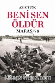 Beni Sen Öldür <br /> Maraş / 78