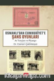 Osmanlı'dan Cumhuriyet'e Şans Oyunları (At Yarışları ve Piyango)