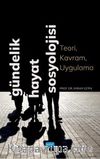 Gündelik Hayat Sosyolojisi & Teori, Kavram, Uygulama