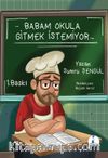 Babam Okula Gitmek İstemiyor