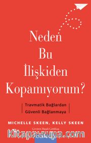 Neden Bu İlişkiden Kopamıyorum?