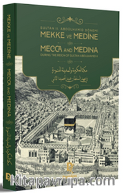 II. Abdülhamid Dönemi Mekke ve Medine (Türkçe-İngilize-Arapça)