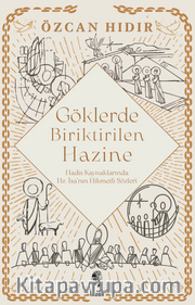 Göklerde Biriktirilen Hazine <br /> Hadis Kaynaklarında Hz. İsa'nın Hikmetli Sözleri