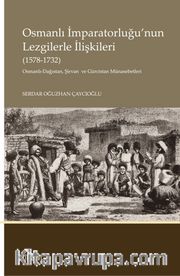 Osmanlı İmparatorluğu'nun Lezgilerle İlişkileri (1578-1732)